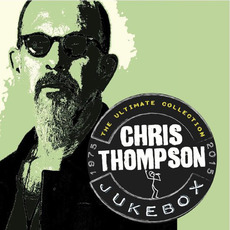 Jukebox: The Ultimate Collection 1975-2015 mp3 Artist Compilation by Chris Thompson