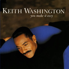 You Make it Easy mp3 Album by Keith Washington