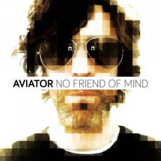 No Friend Of Mind mp3 Album by Aviator