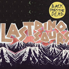 Back From the Dead mp3 Album by Last Dinosaurs