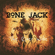 The River Wide mp3 Album by Bone Jack