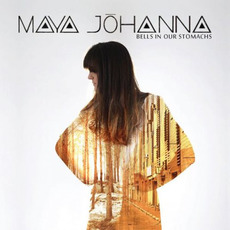 Bells in Our Stomachs mp3 Album by Maya Johanna