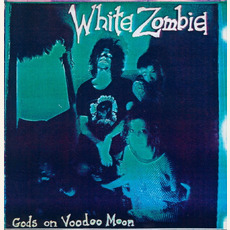 Gods on Voodoo Moon mp3 Album by White Zombie