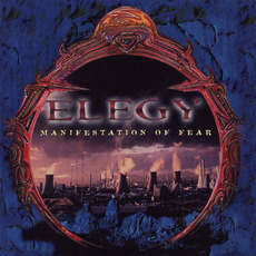 Manifestation of Fear mp3 Album by Elegy