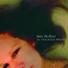 The Trackless Woods mp3 Album by Iris DeMent