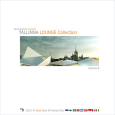 Tallinna Lounge Collection, Volume 8 mp3 Compilation by Various Artists