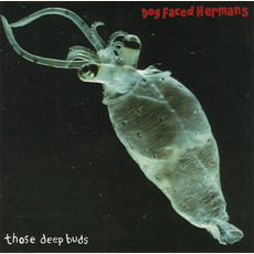 Those Deep Buds mp3 Album by Dog Faced Hermans