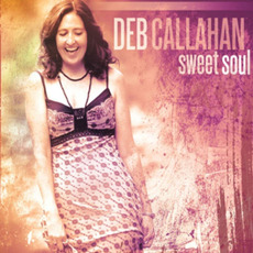 Sweet Soul mp3 Album by Deb Callahan