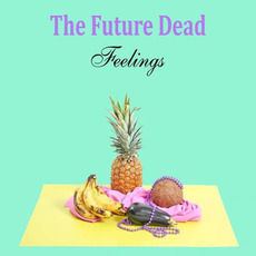 Feelings mp3 Album by The Future Dead
