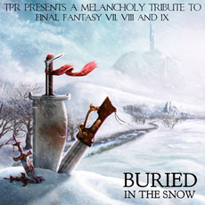 Buried in the Snow: A Melancholy Tribute to Final Fantasy VII, VIII & IX mp3 Album by TPR