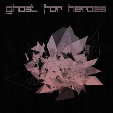 Ghost for Heroes mp3 Album by Ghost for Heroes