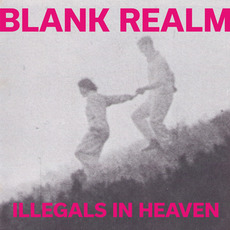 Illegals In Heaven mp3 Album by Blank Realm