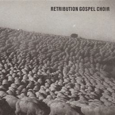Retribution Gospel Choir (Limited Edition) mp3 Album by Retribution Gospel Choir