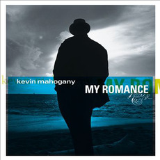 My Romance mp3 Album by Kevin Mahogany