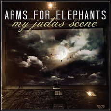 My Judas Scene mp3 Album by Arms for Elephants