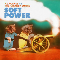 Soft Power mp3 Album by A.J. Holmes and The Hackney Empire