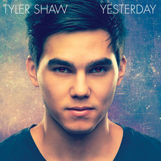 Yesterday mp3 Album by Tyler Shaw