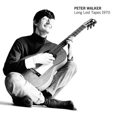 Long Lost Tapes 1970 mp3 Album by Peter Walker