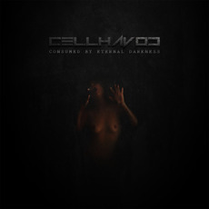Consumed By Eternal Darkness mp3 Album by Cellhavoc