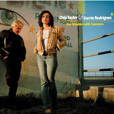 The Trouble With Humans mp3 Album by Chip Taylor & Carrie Rodriguez