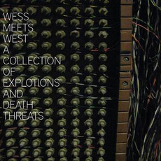 A Collection of Explosions and Death Threats mp3 Album by Wess Meets West