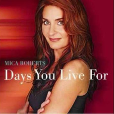Days You Live For mp3 Album by Mica Roberts