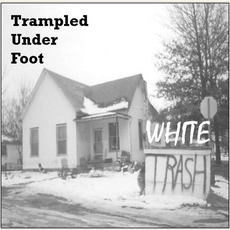 White Trash mp3 Album by Trampled Under Foot