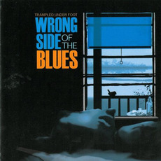 Wrong Side of the Blues mp3 Album by Trampled Under Foot
