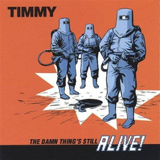 The Damn Thing's Still Alive mp3 Album by Timmy