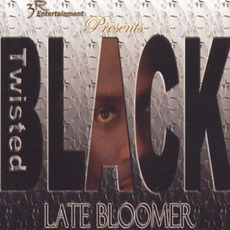 Late Bloomer mp3 Album by Twisted Black