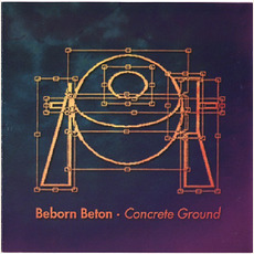 Concrete Ground (Re-Issue) mp3 Album by Beborn Beton