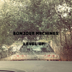Level Up! mp3 Album by Bonjour Machines