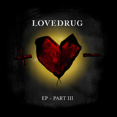 EP, Part III mp3 Album by Lovedrug