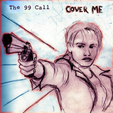 Cover Me mp3 Album by The 99 Call