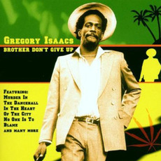 Brother Don't Give Up mp3 Album by Gregory Isaacs