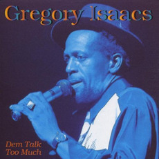 Dem Talk Too Much mp3 Album by Gregory Isaacs
