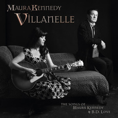 Villanelle: The Songs Of Maura Kennedy & B.D. Love mp3 Album by Maura Kennedy