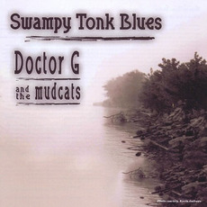 Swampy Tonk Blues mp3 Album by Doctor G and the Mudcats