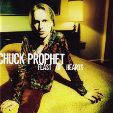 Feast of Hearts mp3 Album by Chuck Prophet