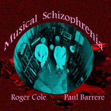 Musical Schizophrenia mp3 Album by Roger Cole & Paul Barrere
