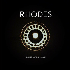 Raise Your Love EP mp3 Album by RHODES