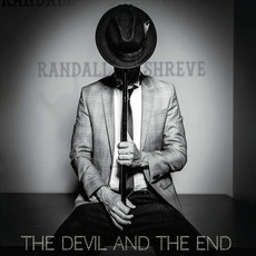 The Devil and the End mp3 Album by Randall Shreve