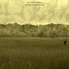So Far Away mp3 Album by John Ebersole