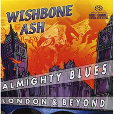 Almighty Blues: London and Beyond mp3 Live by Wishbone Ash