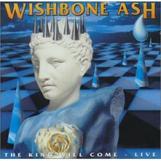 The King Will Come: Live mp3 Live by Wishbone Ash