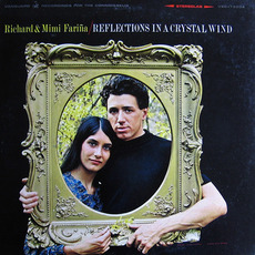 Reflections in a Crystal Wind (Re-Issue) mp3 Album by Richard & Mimi Fariña