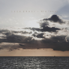 By A Thread mp3 Album by Luca Brasi