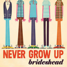 Never Grow Up mp3 Album by Brideshead