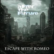 After The Future mp3 Album by Escape With Romeo