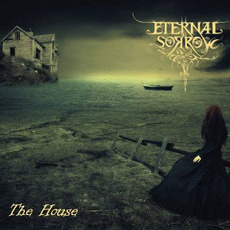 The House mp3 Album by Eternal Sorrow